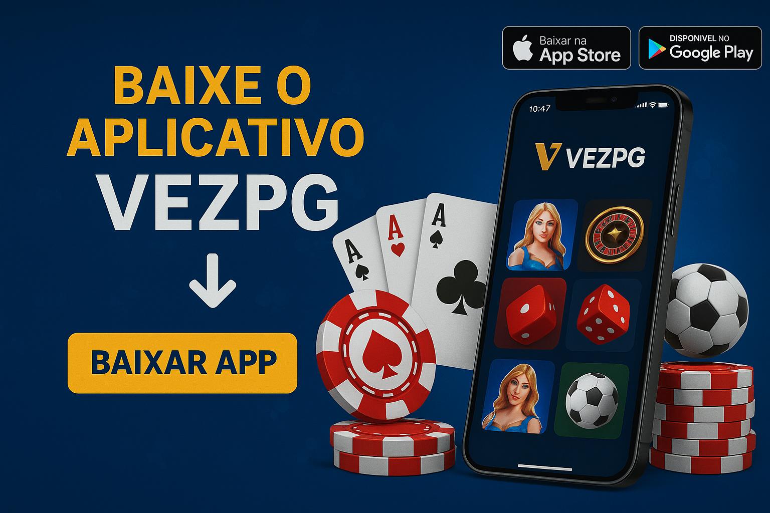 Baixar o VEZPG Cassino App