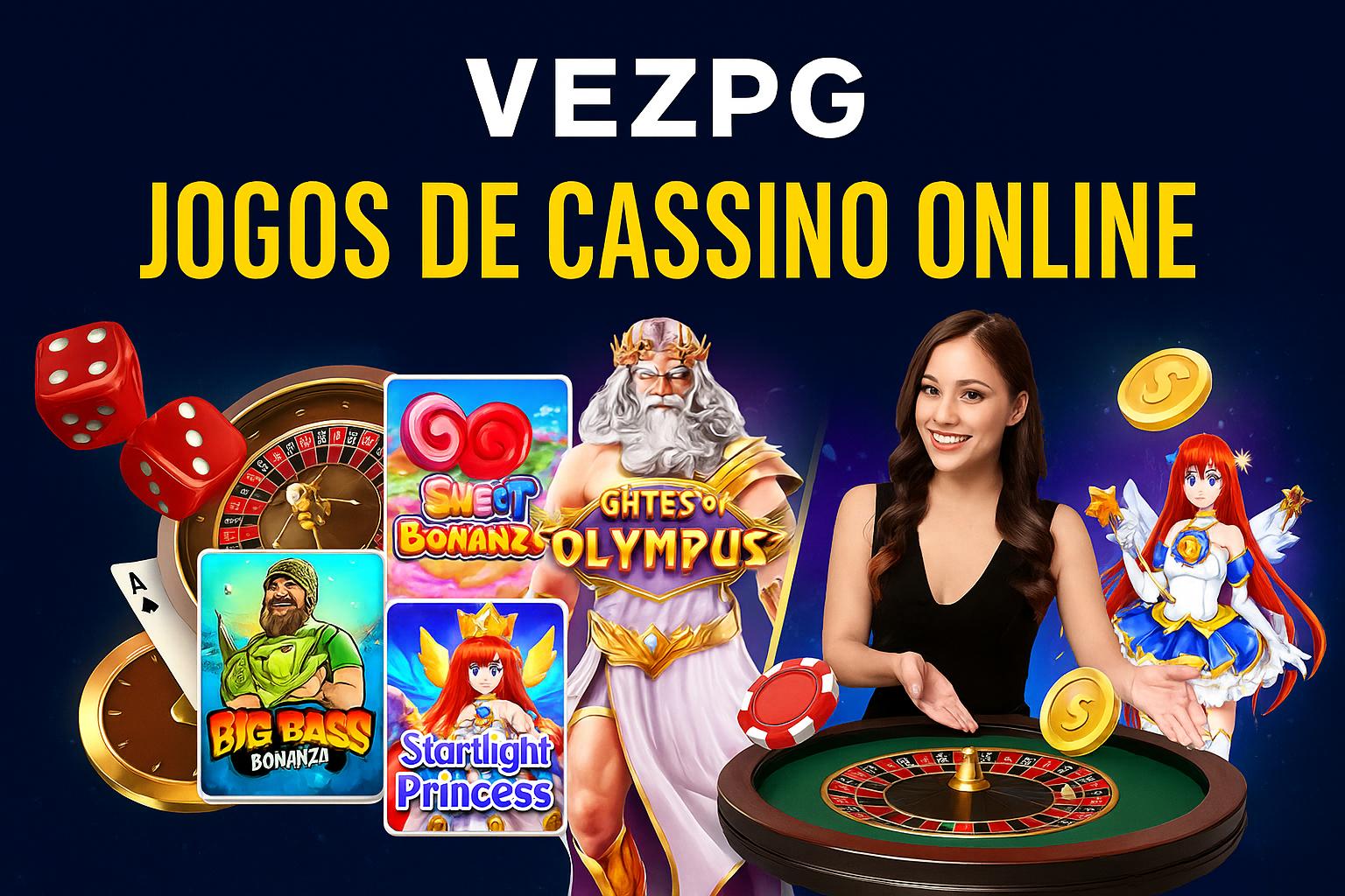 Jogos de cassino online inovadores e emocionantes na VEZPG